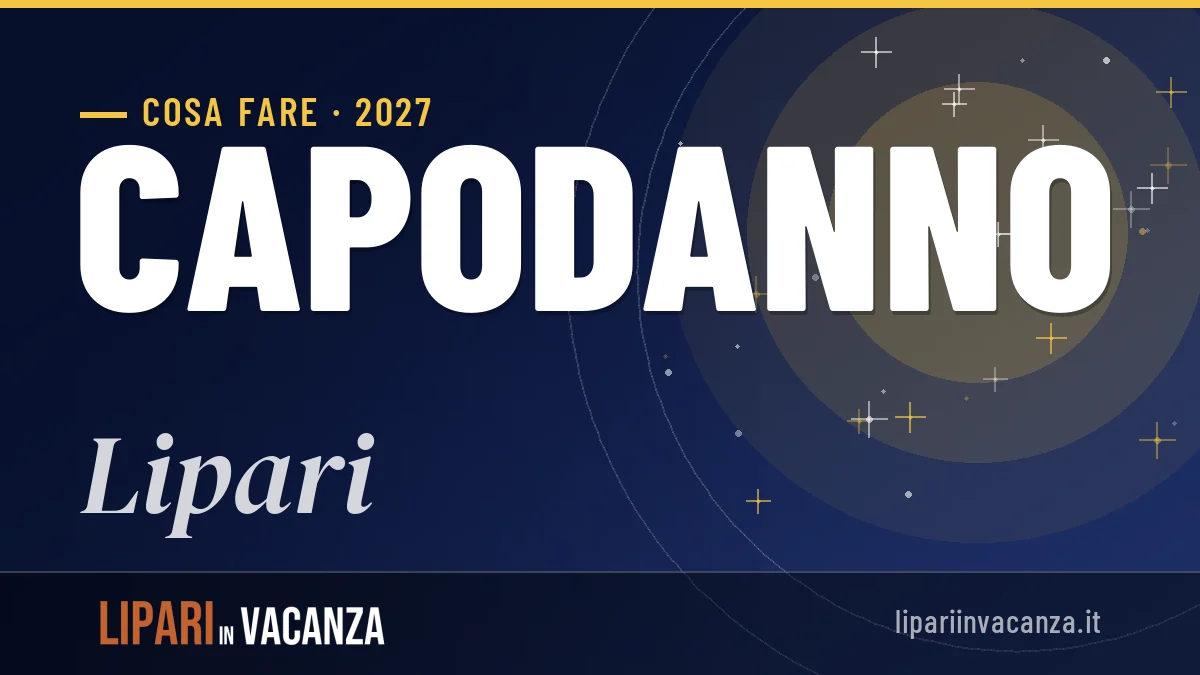 Capodanno 2027 a Lipari: ristoranti, dove mangiare, eventi